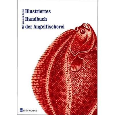 Illustriertes Handbuch der Angelfischerei, Taschenbuch von Max dem Borne, Maritimepress, 978-3-95427-518-2