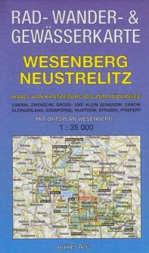 Lutz Gebhardt - Wesenberg, Neustrelitz - Havel von Ratzeburg bis zum Röblinsee 1 : 35 000 Rad-, Wander- und Gewässerkarte: Mit Ortsplan Wesenberg. Mit Userin, ... Steinförde, Wustrow, Strasen, Priepert - Preis vom 30.09.2026 09:01:18 h
