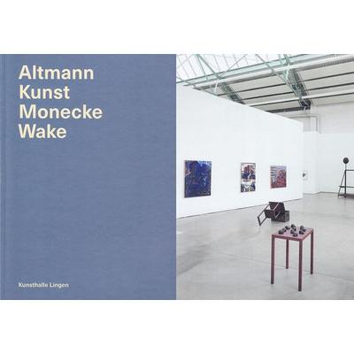 Altmann Kunst Monecke Wake – Katalog, Taschenbuch von Ulrich Dörrie,Saskia Lorenz,Lea Masselink, Edition Virgines, 978-3-948229-34-4