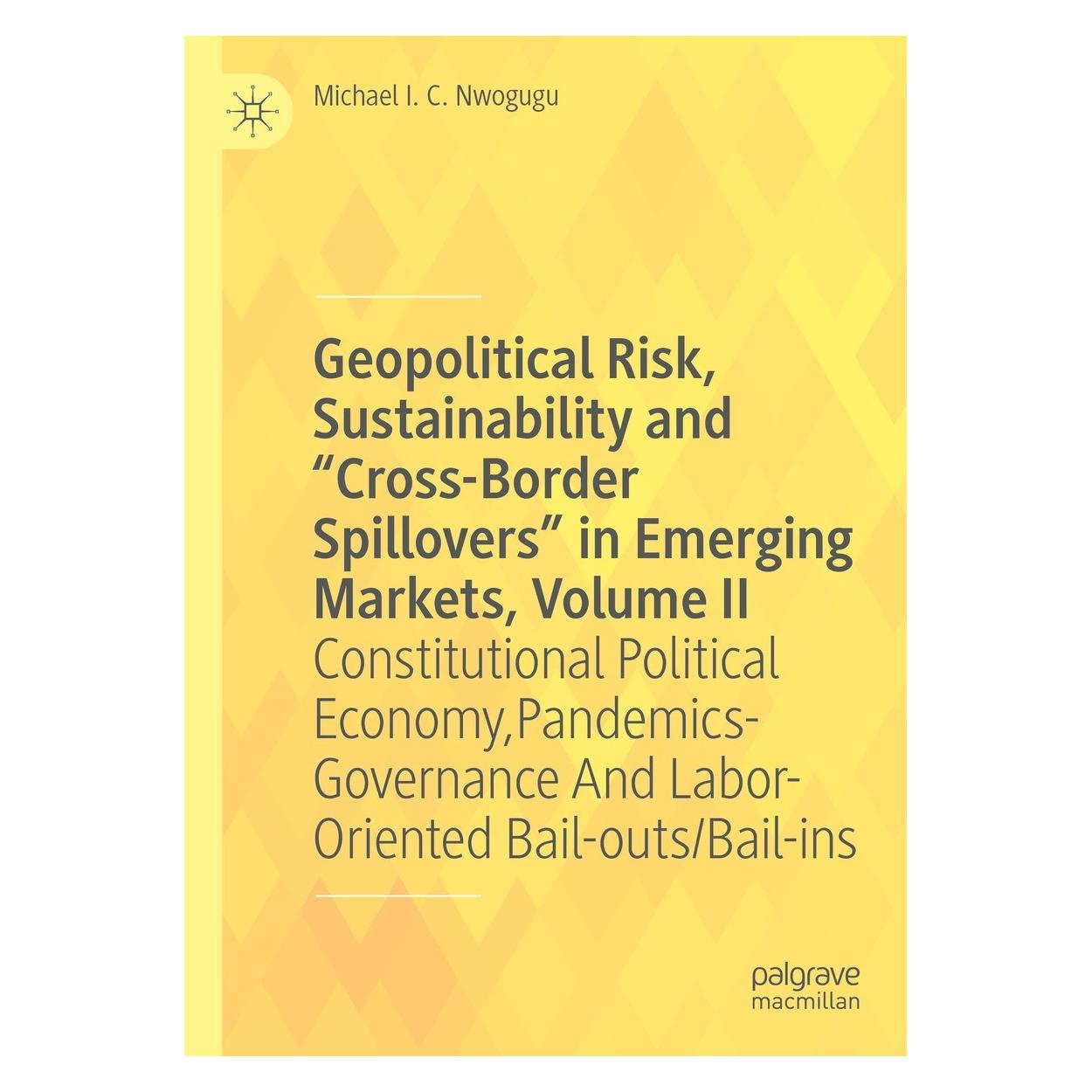 Springer Geopolitical Risk, Sustainability and "Cross-Border Spillovers" in Emerging Markets, Volume II (Englisch, Hardcover, Michael I. C. Nwogugu) (9783030714185)