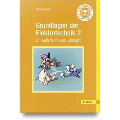 Grundlagen der Elektrotechnik 2, Gebundene Ausgabe von Christian Kral, Carl Hanser, 978-3-446-48166-4
