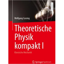 Theoretische Physik kompakt I, Fachbücher von Wolfgang Cassing