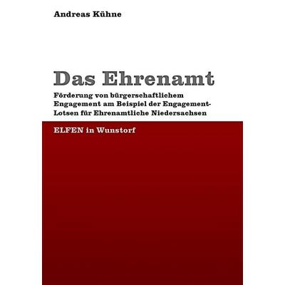 Das Ehrenamt, Taschenbuch von Andreas Kühne, BoD – Books on Demand, 978-3-8391-1711-8