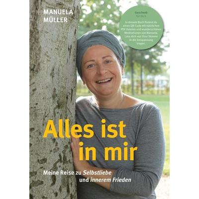 Alles ist in mir, Taschenbuch von Manuela Müller, Tredition, 978-3-347-12908-5