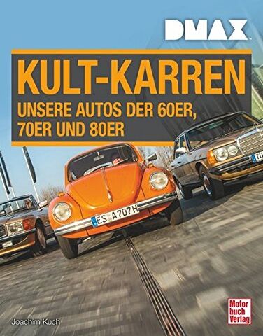 Joachim Kuch - DMAX Kult-Karren: Unsere Autos der 60er, 70er und 80er - Preis vom 30.09.2026 09:01:18 h