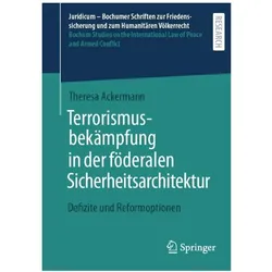 Terrorismusbekämpfung in der föderalen Sicherheitsarchitektur, Fachbücher von Theresa Ackermann