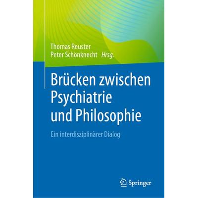 Brücken zwischen Psychiatrie und Philosophie, Gebundene Ausgabe von , Springer Berlin, 978-3-662-64294-8