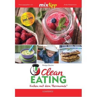 mixtipp: Clean Eating, Taschenbuch von Rüdiger Busche, Lempertz Edition und Verlagsbuchhandlung, 978-3-96058-108-6