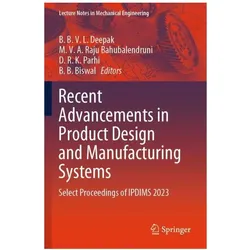Recent Advancements in Product Design and Manufacturing Systems, Fachbücher von D. R. K. Parhi, B. B. Biswal, M/R K Parhi, V. A. Raju Bahubalendruni, D. B. B. V. L. Deepak