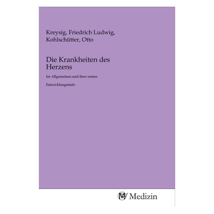 MV-Medizin Die Krankheiten des Herzens (Deutsch, Softcover, Friedrich Ludwig, Kohlschütter, Otto Kreysig) (56140158)