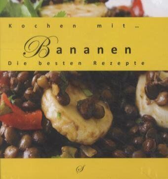 Götz Gußmann - Kochen mit… Bananen: Die besten Rezepte - Preis vom 09.10.2026 07:28:09 h