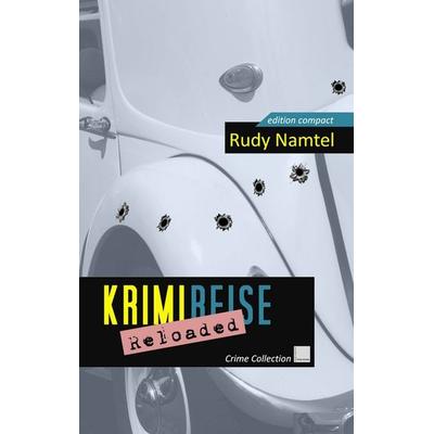 Krimi-Reise Reloaded, Taschenbuch von Rudy Namtel, BoD – Books on Demand, 978-3-7386-0485-6