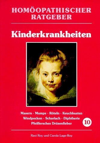 Ravi Roy - Homöopathische Ratgeber: Homöopathischer Ratgeber, Bd.10, Kinderkrankheiten: Nr 10 - Preis vom 09.10.2026 07:28:09 h