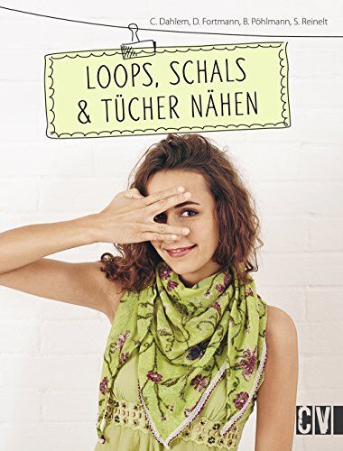 Carmen Dahlem - Loops, Schals & Tücher nähen - Preis vom 10.10.2026 11:48:34 h