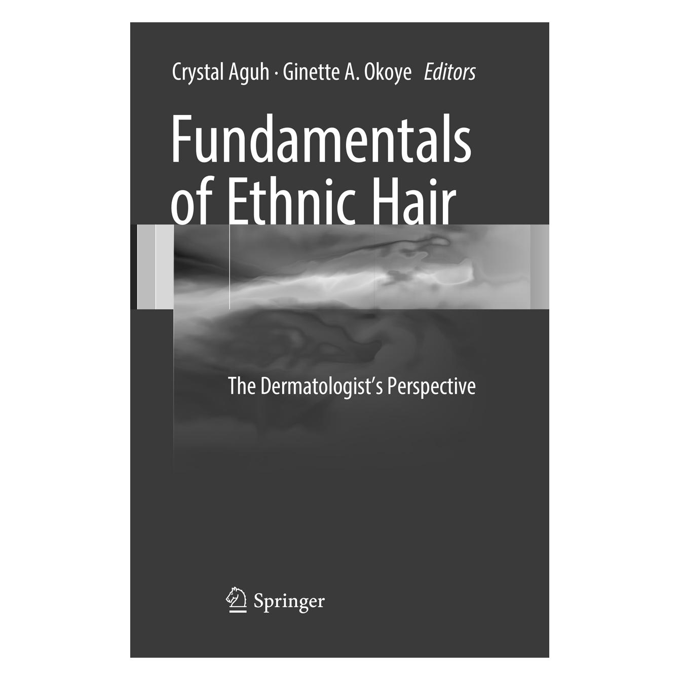 Springer Fundamentals of Ethnic Hair (Englisch, Softcover, Crystal Aguh, Ginette A. Okoye) (56006958)