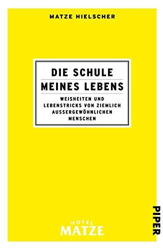 Matze Hielscher - Die Schule meines Lebens: Weisheiten und Lebenstricks von ziemlich außergewöhnlichen Menschen - Preis vom 07.10.2026 11:45:10 h