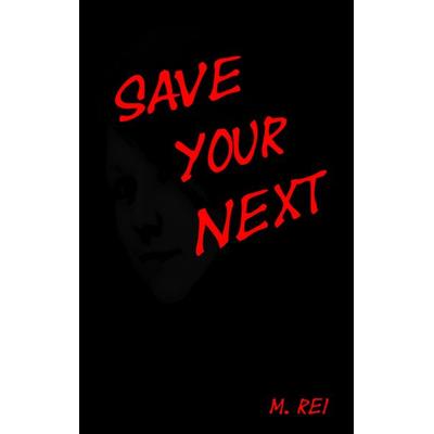 Save your next, Taschenbuch von M. Rei, BoD – Books on Demand, 978-3-7347-3752-7