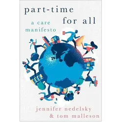 Part-Time for All, Sachbücher von Tom Malleson, Jennifer Nedelsky