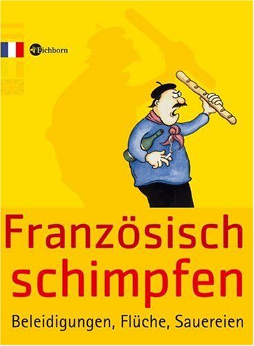 Französisch schimpfen Beleidigungen, Flüche, Sauereien - Preis vom 30.09.2026 09:01:18 h