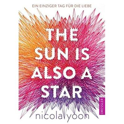 The Sun Is Also a Star, Gebundene Ausgabe von Nicola Yoon, Dressler, 978-3-7915-0032-4