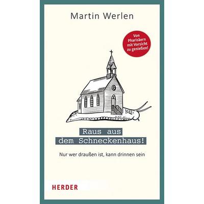 Raus aus dem Schneckenhaus!, Gebundene Ausgabe von Martin Werlen, Herder, 978-3-451-39204-7