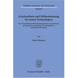 Arbeitsschutz und Mitbestimmung bei neuen Technologien., Fachbücher von Horst Ehmann