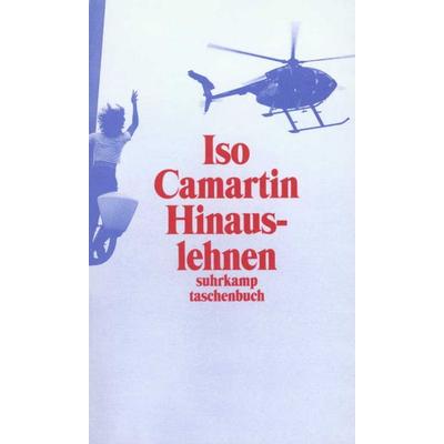 Hinauslehnen, Taschenbuch von Iso Camartin, Suhrkamp, 978-3-518-39571-4