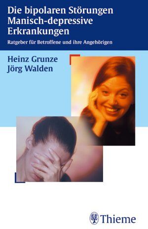 Heinz Grunze - Die bipolaren Störungen, Manisch-depressive Erkrankungen - Preis vom 09.10.2026 07:28:09 h