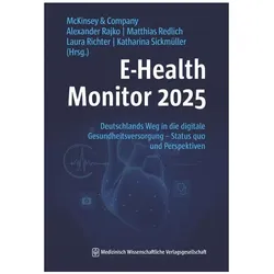 E-Health Monitor 2025, Fachbücher von Laura Richter, Matthias Redlich, Katharina Sickmüller, Alexander Rajko, McKinsey & Company