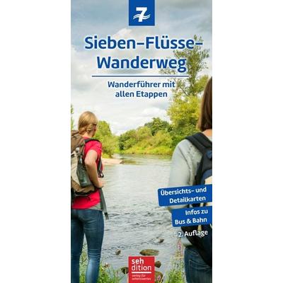 Sieben-Flüsse-Wanderweg, Taschenbuch von Anne Schmitt, Sehdition - Verlag für Sehenswertes, 978-3-947603-13-8