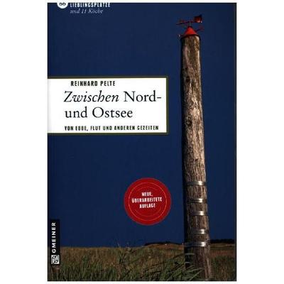 Zwischen Nord- und Ostsee, Taschenbuch von Reinhard Pelte,Moritz Pelte, Gmeiner-Verlag
