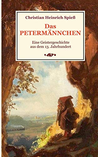 Spiess, Christian Heinrich - Das Petermännchen - Eine Geistergeschichte aus dem 13. Jahrhundert - Preis vom 09.10.2026 07:28:09 h
