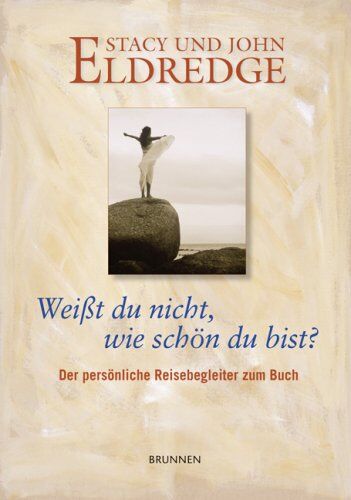 Stacy Eldredge - Weißt du nicht, wie schön du bist: Der persönliche Reisebegleiter zum Buch - Preis vom 12.10.2026 11:37:12 h