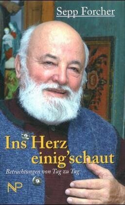 Sepp Forcher - Ins Herz einig'schaut. Betrachtungen von Tag zu Tag - Preis vom 06.10.2026 07:26:00 h