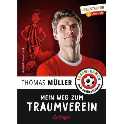 Mein Weg zum Traumverein, Gebundene Ausgabe von Thomas Müller, Verlag Friedrich Oetinger GmbH