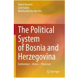 The Political System of Bosnia and Herzegovina, Fachbücher von Sasa Gavric, Mariña Barreiro Mariño, Maria Barreiro Mario, Damir Banović