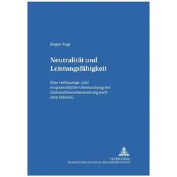 Neutralität und Leistungsfähigkeit, Fachbücher von Jürgen Vogt