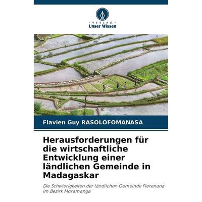 Herausforderungen für die wirtschaftliche Entwicklung einer ländlichen Gemeinde in Madagaskar, Taschenbuch von Flavien Guy Rasolofomanasa, Verlag