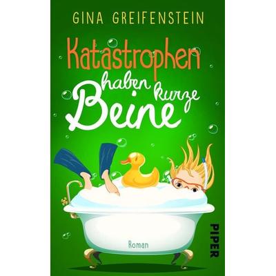 Katastrophen haben kurze Beine, Taschenbuch von Gina Greifenstein, Piper Taschenbuch, 978-3-492-50287-0