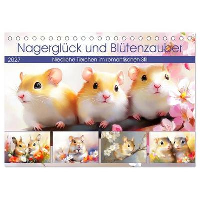 Nagerglück und Blütenzauber. Niedliche Tierchen im romantischen Stil (Tischkalender 2027 DIN A5 quer), CALVENDO Monatskalender