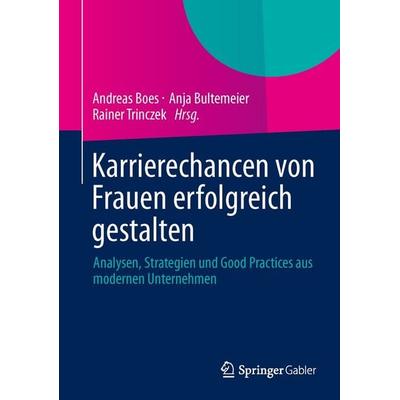 Karrierechancen von Frauen erfolgreich gestalten, Gebundene Ausgabe von , Springer Fachmedien Wiesbaden GmbH, 978-3-658-00793-5