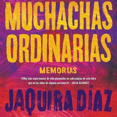 Muchachas Ordinarias (Spanish Edition): Memorias - Jaquira Diaz, CD, 9798200713660