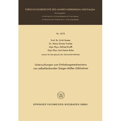 Untersuchungen zum Entladungsmechanismus von selbstlöschenden Geiger-Müller-Zählrohren, Taschenbuch von Erich Huster, VS Verlag für
