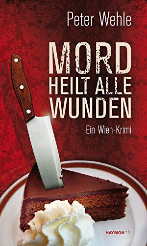 Peter Wehle - Mord heilt alle Wunden: Ein Wien-Krimi - Preis vom 09.10.2026 07:28:09 h