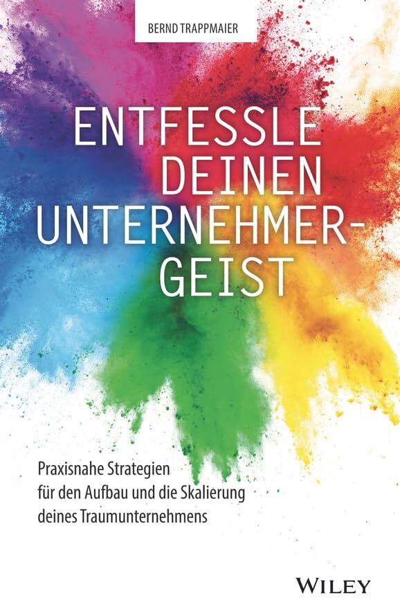Bernd Trappmaier - Entfessle deinen Unternehmergeist: Praxisnahe Strategien für den Aufbau und die Skalierung deines Traumunternehmens - Preis vom 09.10.2026 07:28:09 h