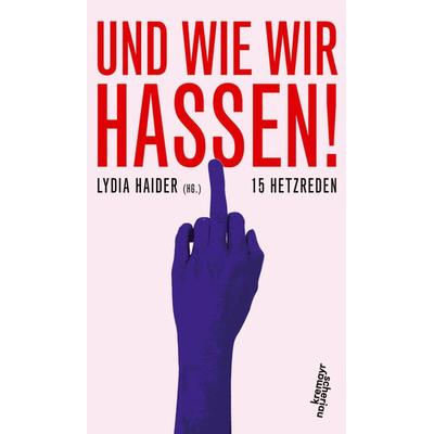 Und wie wir hassen!, Gebundene Ausgabe von , Kremayr & Scheriau, 978-3-218-01210-2