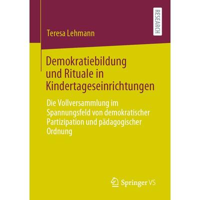 Demokratiebildung und Rituale in Kindertageseinrichtungen, Taschenbuch von Teresa Lehmann, Springer Fachmedien Wiesbaden GmbH, 978-3-658-31498-9