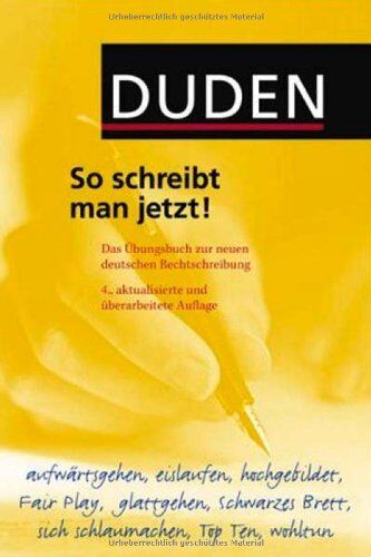 Christian Stang - Duden - So schreibt man jetzt!: Das Übungsbuch zur neuen deutschen Rechtschreibung - Preis vom 09.10.2026 07:28:09 h