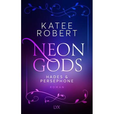 Neon Gods - Hades & Persephone, Taschenbuch von Katee Robert, Lyx