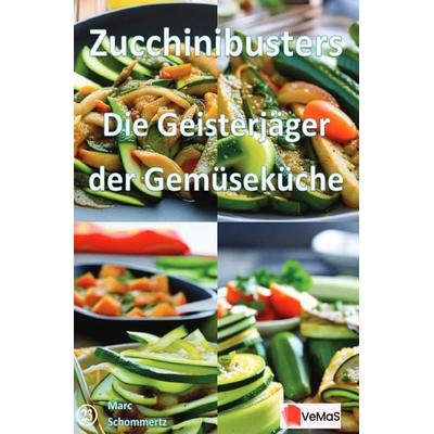 Zucchinibusters - Die Geisterjäger der Gemüseküche, Taschenbuch von Marc Schommertz, Epubli, 978-3-8197-7987-9